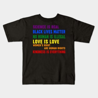 Kindness is EVERYTHING Science is Real, Love is Love Kids T-Shirt